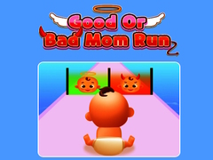 თამაშის Good Or Bad Mom Run 