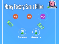 თამაშის Money Factory: Earn a Billion