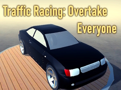 თამაშის Traffic Racing: Overtake Everyone