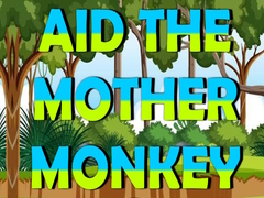 თამაშის Aid The Mother Monkey