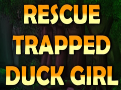 თამაშის Rescue Trapped Duck Girl