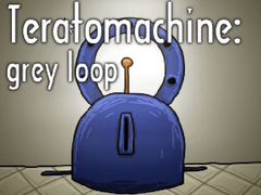 თამაშის Teratomachine: grey loop