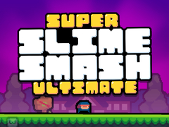 თამაშის Super Slime Smash Ultimate