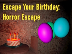თამაშის Escape Your Birthday: Horror Escape