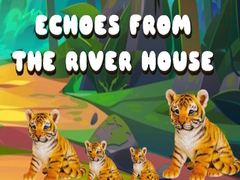 თამაშის Echoes from the River House