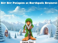 თამაშის Brr Brr Patapim at Northpole Brainrot