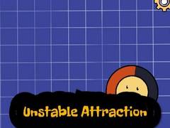 თამაშის Unstable Attraction