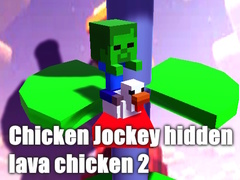 თამაშის Chicken Jockey hidden lava chicken 2