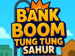 თამაშის Bank Boom Tung Tung Sahur