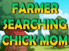 თამაშის Farmer Searching Chick Mom