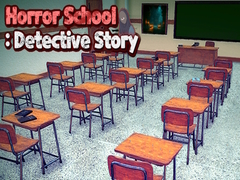 თამაშის Horror School: Detective Story