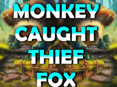 თამაშის Monkey Caught Thief Fox