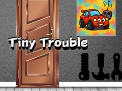 თამაშის Tiny Trouble