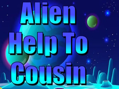 თამაშის Alien Help To Cousin