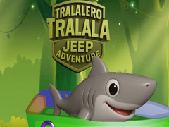 თამაშის Tralalero Tralala Jeep Adventure