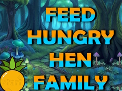 თამაშის Feed Hungry Hen Family