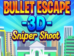 თამაშის Bullet Escape 3D Sniper Shoot