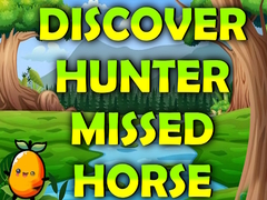 თამაშის Discover Hunter Missed Horse