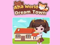 თამაშის Aha World Dream Town
