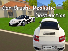 თამაშის Car Crush: Realistic Destruction
