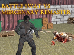 თამაშის Battle SWAT vs Mercenary Remaster