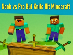 თამაშის Noob vs Pro But Knife Hit Minecraft