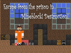 თამაშის Escape from the prison in Mineblock! Destruction!