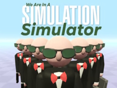 თამაშის We Are In A Simulation Simulator
