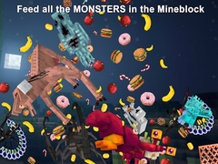 თამაშის Feed all the MONSTERS in the Mineblock