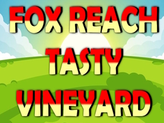 თამაშის Fox Reach Tasty Vineyard