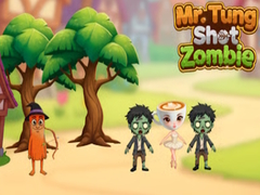 თამაშის Mr.Tung Shoot Zombie
