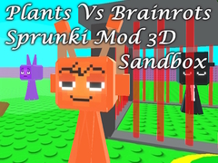 თამაშის Plants Vs Brainrots Sprunki Mod 3D Sandbox