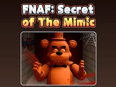 თამაშის Fnaf Secret: Of The Mimic