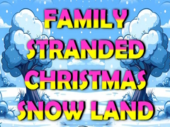 თამაშის Family Stranded Christmas Snow Land