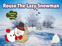 თამაშის Rouse The Lazy Snowman
