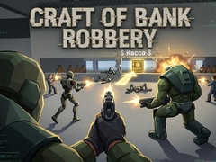 თამაშის Craft of Bank Robbery