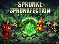 თამაშის Sprunki: Sprunkfection Apocalypse Now!