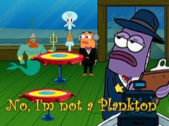 თამაშის No, I'm not a Plankton