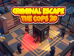 თამაშის Criminal Escape the Cops 3D