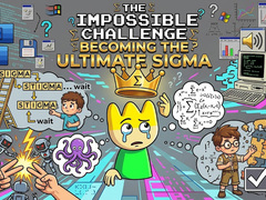 თამაშის The Impossible Challenge Becoming The Ultimate Sigma