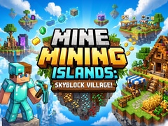 თამაშის Mine Mining Islands: Skyblock Village!