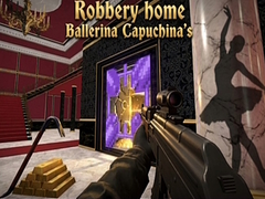 თამაშის Robbery home Ballerina Capuchina's