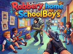 თამაშის Robbery home SchoolBoy's