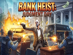 თამაშის Bank Heist: Judgment Day