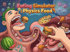 თამაშის Eating Simulator: Physics Food 