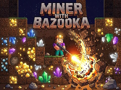თამაშის Miner with bazooka