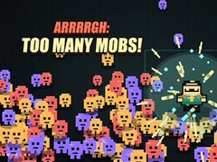 თამაშის Arrrrgh:Too Many Mobs!