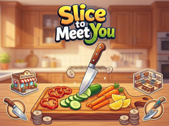 თამაშის Slice To Meet You