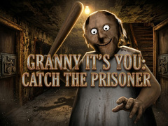 თამაშის Granny It’s You: Catch the Prisoner
