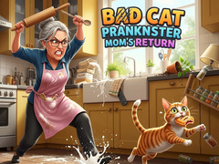 თამაშის Bad Cat Prankster Mom's Return